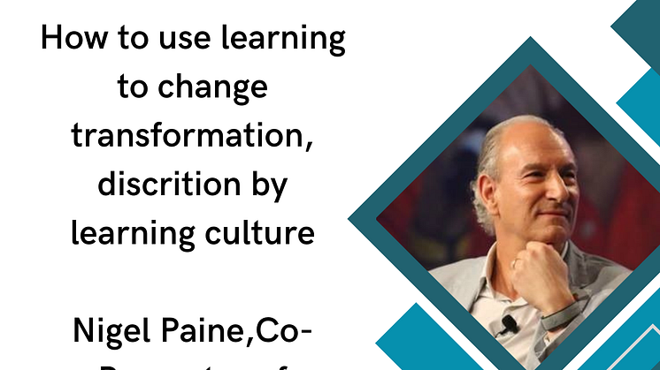 Nigel Paine - How to use learning to change transformation, discrition by learning culture.