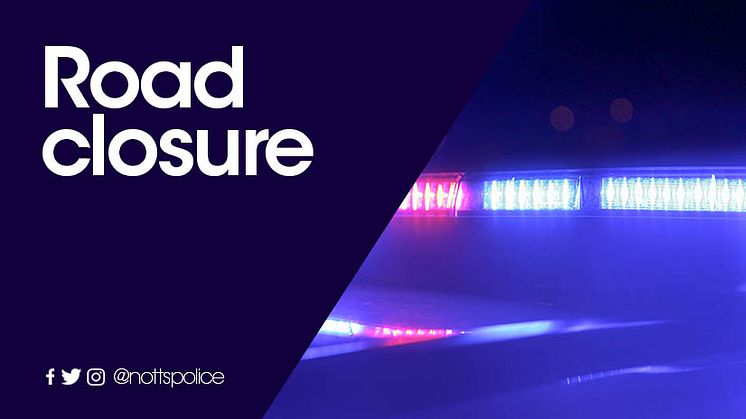 Notts-Police-ROAD-CLOSURE(3)