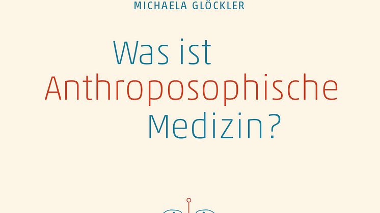 Cover des Buches ‹Was ist anthroposophische Medizin?› von Michaela Glöckler, Verlag am Goetheanum