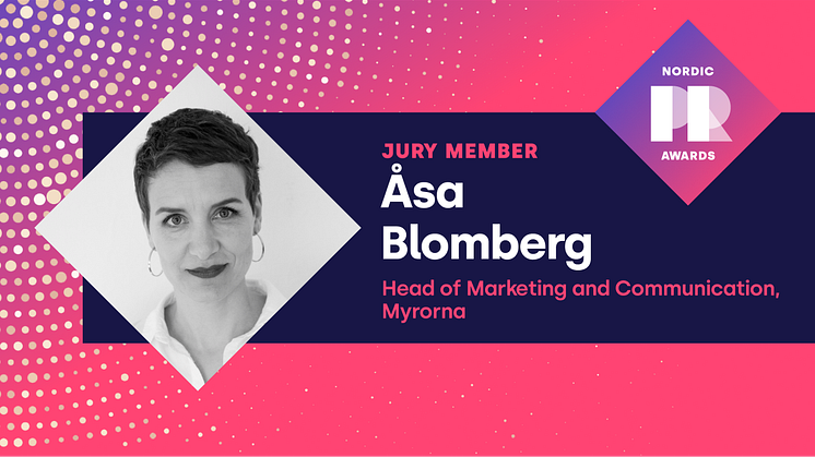 Meet the head of jury in PR Awards Åsa Blomberg: – PR is the most genius way to convey a message