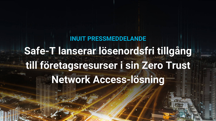 Safe-T lanserar lösenordsfri Zero Trust Network Access-lösning