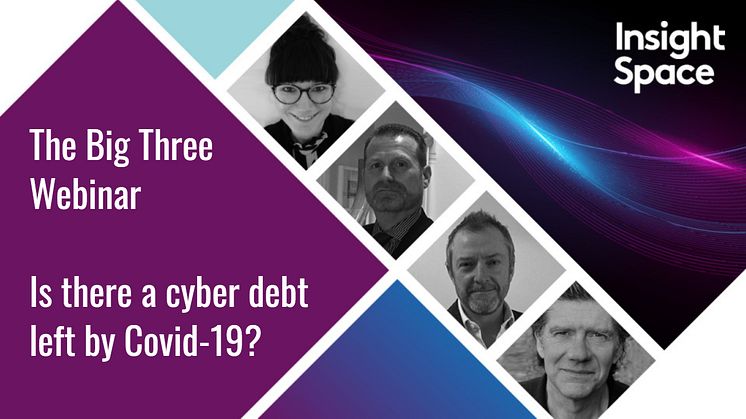 Webinar playback: Is there a cyber debt left by Covid-19?
