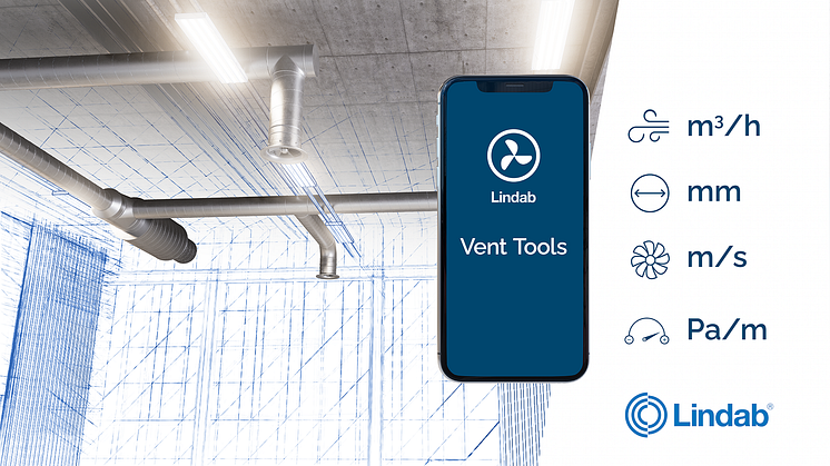 Lindab lanserer oppdatert versjon av Vent Tools-appen - et praktisk verktøy for ventilasjonsbransjen.