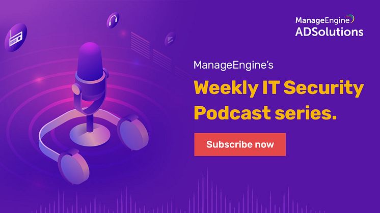 ManageEngine lanserar Weekly IT Security Podcast