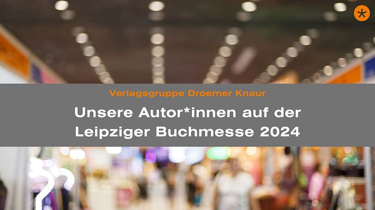 Leipziger Buchmesse 2024: Unsere Autorinnen und Autoren im Überblick und Interviewmöglichkeiten