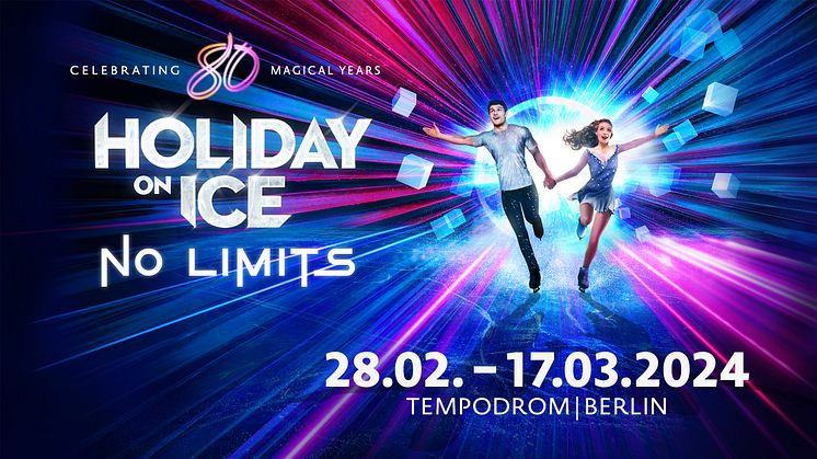 Vom 28.02. bis 17.03.2024 feiert HOLIDAY ON ICE mit der neuen Show NO LIMITS zum 80-jähriges Jubiläum in Berlin