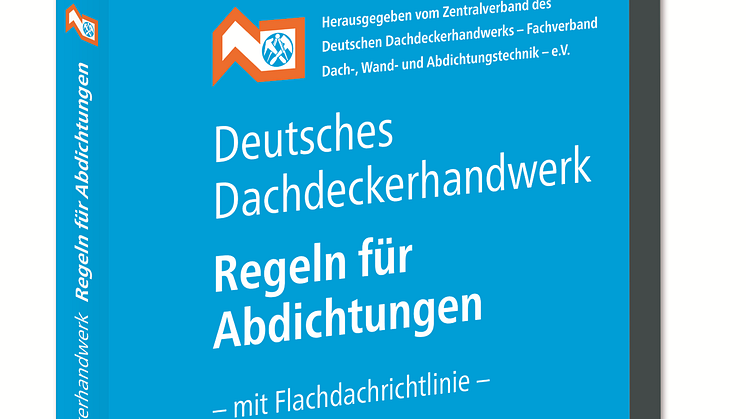 Deutsches Dachdeckerhandwerk – Regeln für Abdichtungen 