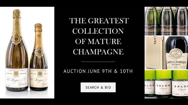 THE GREATEST COLLECTION OF MATURE CHAMPAGNE - champagne auction June 9th & 10th 