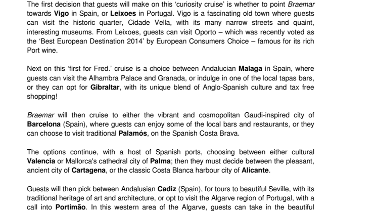 You can ‘tell the Captain where to go’ with Fred. Olsen Cruise Lines’ new ‘You Choose Your Cruise’ concept in autumn 2015