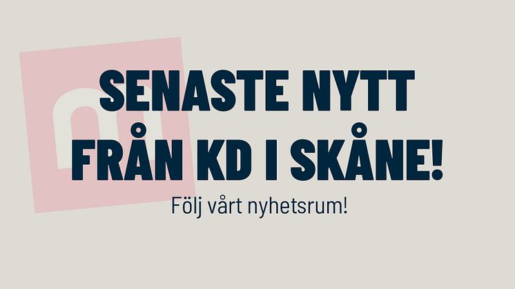 Välkommen till Kristdemokraterna i Region Skånes nya nyhetsrum