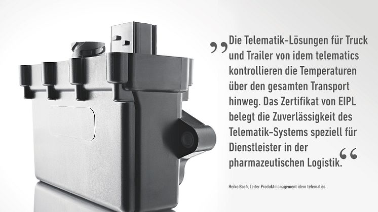  In Kooperation mit der European Institute for Pharma Logistics GmbH (EIPL) werden Telematik-Lösungen von idem telematics direkt beim Einbau für temperaturgeführte Transporte qualifiziert.