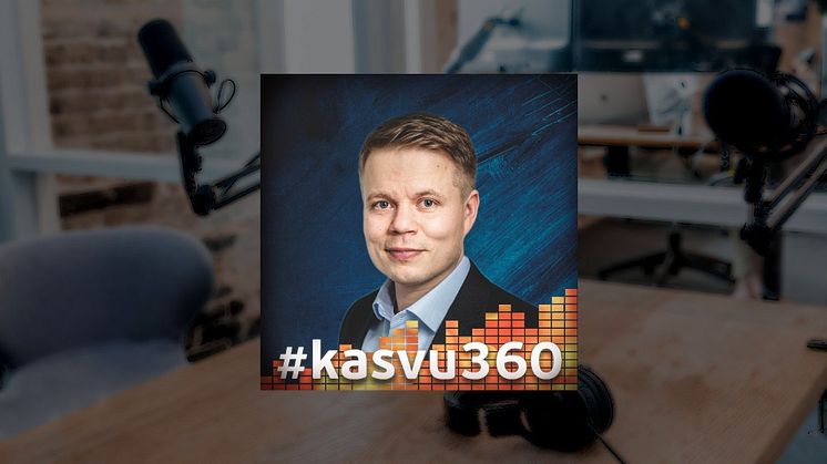 #kasvu360-podcast kannustaa yrityksiä tähtäämään korkeammalle