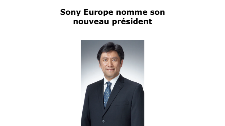 Sony Europe nomme son  nouveau président