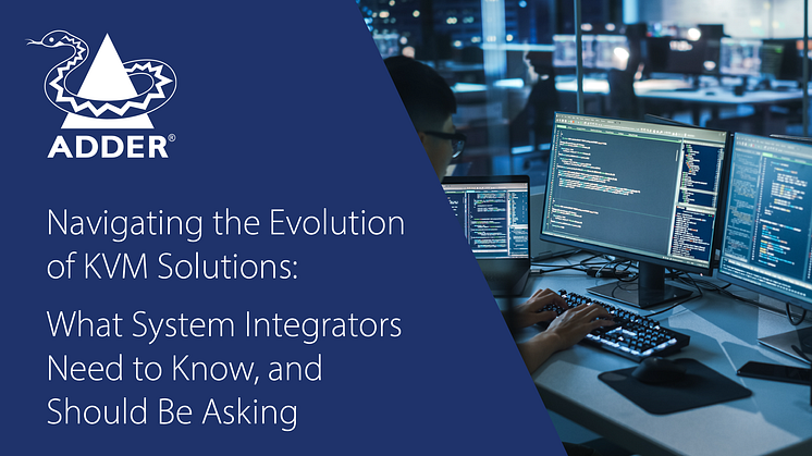 Navigating the Evolution of KVM Solutions: What System Integrators Need to Know, and Should Be Asking