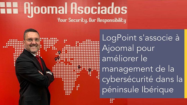 LogPoint s'associe à Ajoomal pour améliorer le management de la cybersécurité dans la péninsule Ibérique