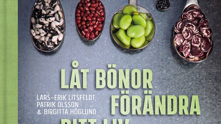 Låt bönor förändra ditt liv - kokboken av Lars-Erik Litsfeldt, Patrik Olsson och Birgitta Höglund