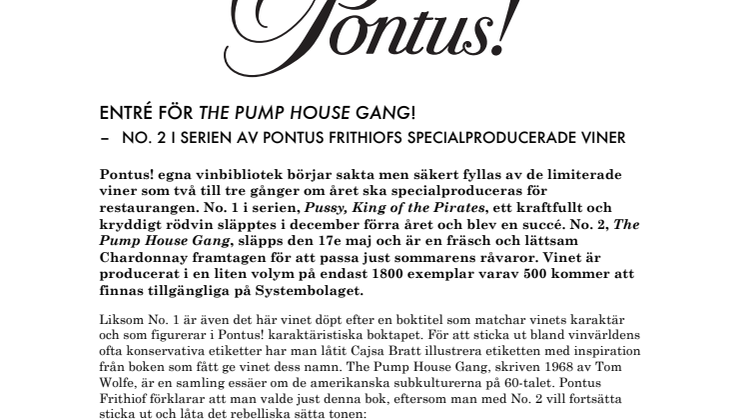 ENTRÉ FÖR THE PUMP HOUSE GANG; PONTUS No.2!