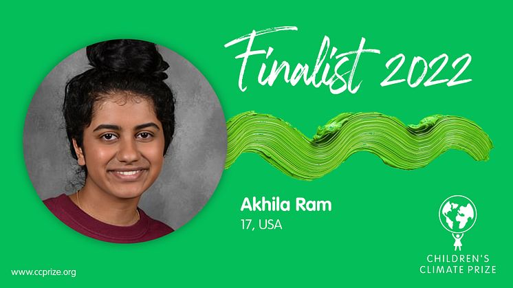 Akhila Ram from Lexington, USA is the fifth finalist to be presented for the Children’s Climate Prize 2022