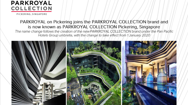 PARKROYAL on Pickering joins the PARKROYAL COLLECTION brand and  is now known as PARKROYAL COLLECTION Pickering, Singapore