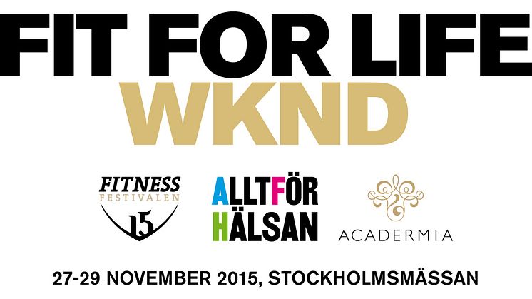 Premiär för Fit for Life WKND – en fullmatad långhelg inom träning, hälsa och skönhet
