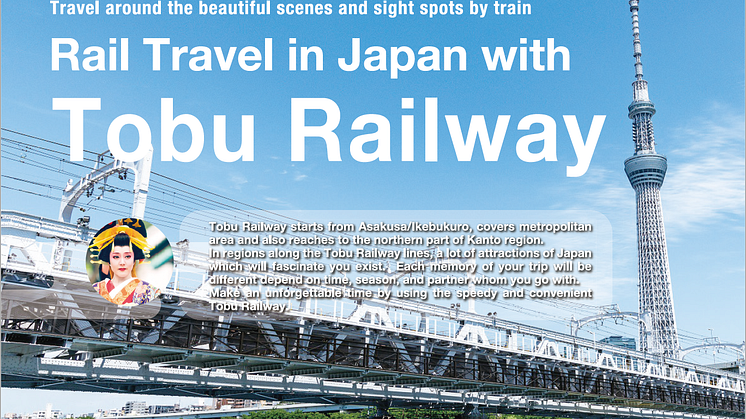 Tobu Railway Co., Ltd. releases its 2021 tourism information booklet – “Rail Travel in Japan with Tobu Railway,” introducing wonderful, natural, and historical sightseeing locations and experiences along the Tobu Railway line.