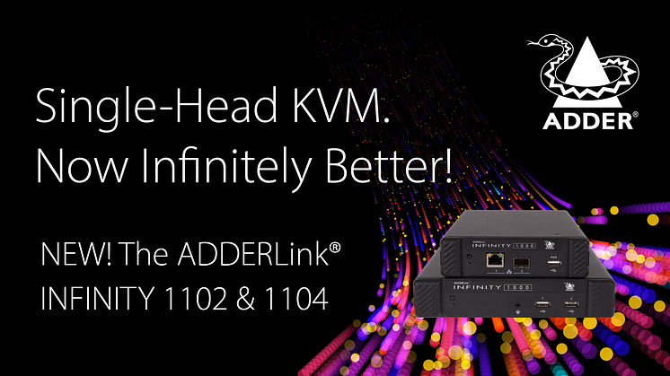Enhanced flexibility and greater choice  with new ADDERLink® INFINITY 1100 Models