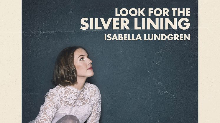 Isabella Lundgren når ännu en konstnärlig topp med ”Looking for the Silver Lining” – alldeles underbart att höra skriver kritikerna!