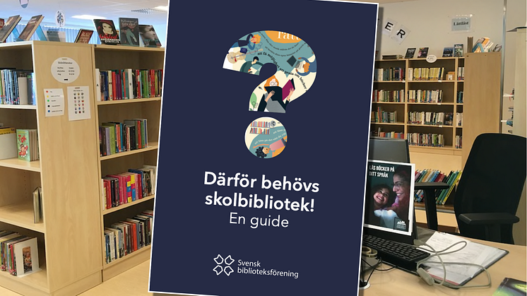 "Därför behövs skolbibliotek" - en ny guide för politiker och skolledare