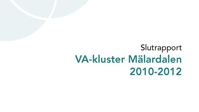 SVU-rapport C: Slutrapport VA-kluster Mälardalen 2010-2012 (Avlopp & miljö)