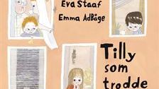 Eva Staaf läser om Tilly som trodde att...