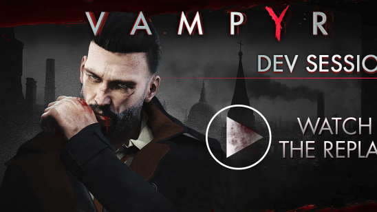 Vampyr – Watch 55 minutes of uncut gameplay with developer commentary