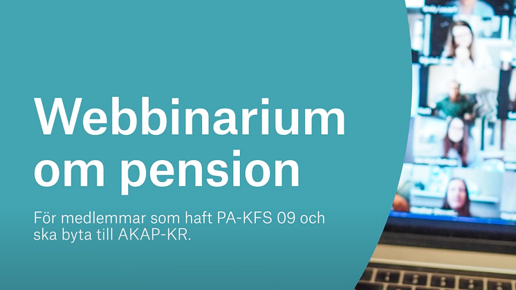 En webbsändning om nytt/förändrat pensionsavtal - Byte till AKAP-KR för medlemmar som haft PA KFS 09