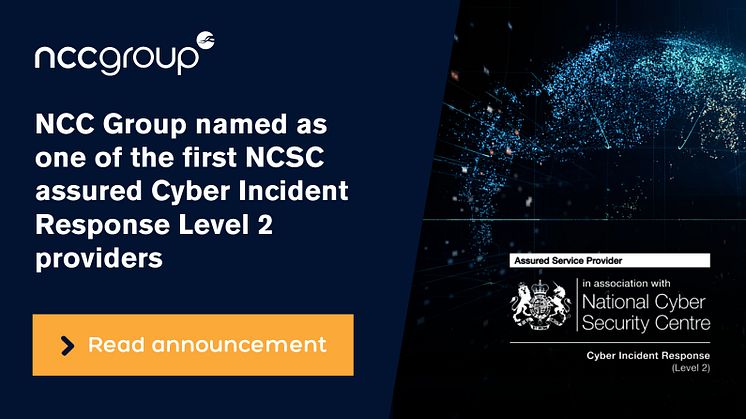 NCC Group announced as an Assured Service Provider in latest NCSC Cyber Incident Response (CIR) scheme