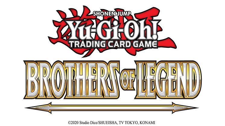 BROTHERS OF LEGEND INTRODUCES BRAND NEW YU-GI-OH! TCG CARDS FROM SIX YU-GI-OH! ANIMATED SERIES, AND IT’S OUT NOW