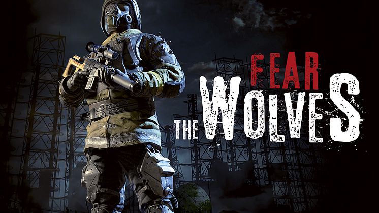 Focus Home Interactive and former S.T.A.L.K.E.R. developers announce Fear the Wolves, a post-apocalyptic Battle Royale game for 2018 