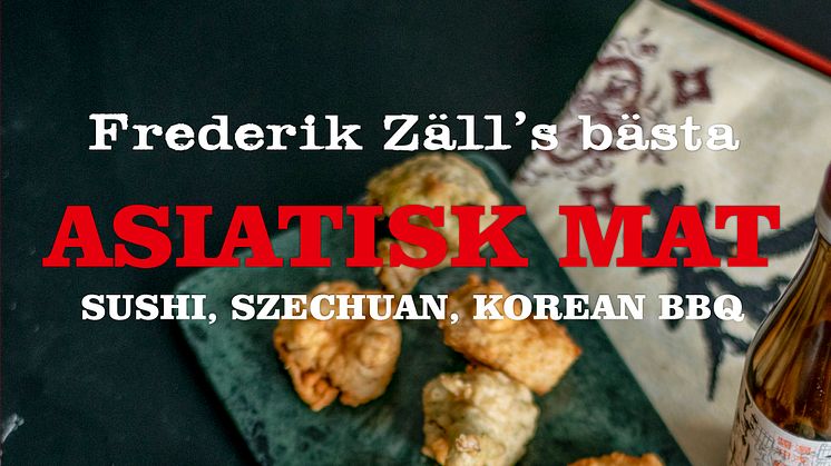 Asiatisk mat - Frederik Zäll´s bästa, ny het bok! 