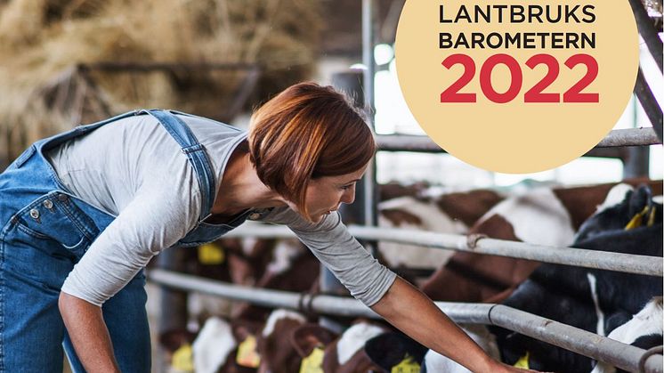 Lantbruksbarometern vår 2022: Sveriges lantbrukare upplever det allt tuffare att få ihop ekonomin