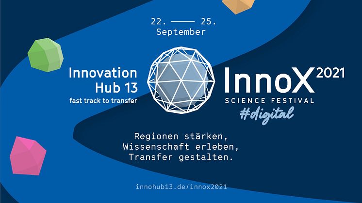 Vom 22. bis 25. September 2021 findet unter dem Motto „Regionen stärken, Wissenschaft erleben und Transfer gestalten“ das InnoX Science Festival statt. Die Programmwebseite ist ab sofort online. (Bild: InnoX Science Festival / Innovation Hub 13)