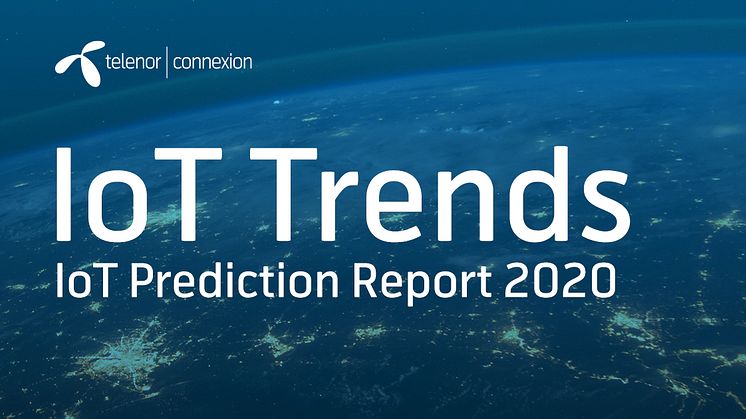 Telenor Connexion releases report: ”IoT Predictions Report 2020 and beyond” which looks at how IoT contributes to a sustainable and responsible connected economy.