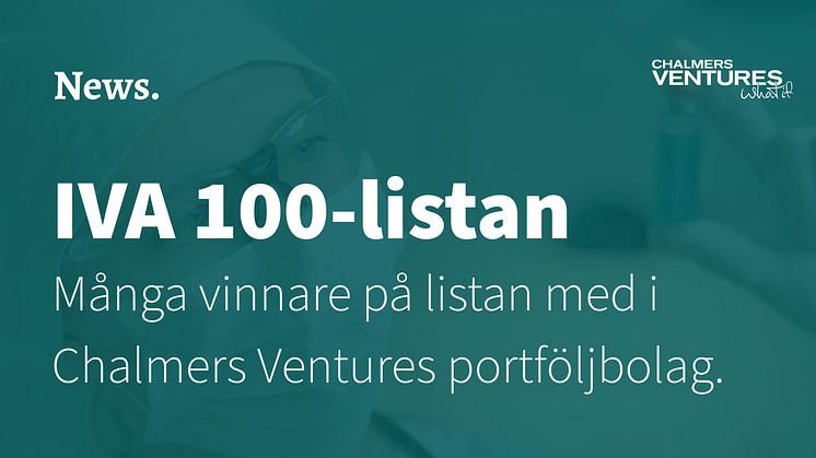 Flera vinnare på IVAs 100-lista med i Chalmers Ventures portfolio