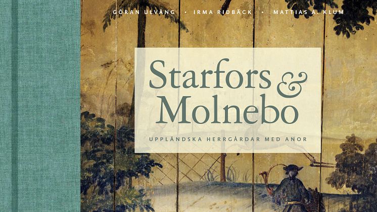 Kulturhistoriskt praktverk, Starfors & Molnebo, skildrar med kraft och värme 400 år av uppländsk bruksmiljö