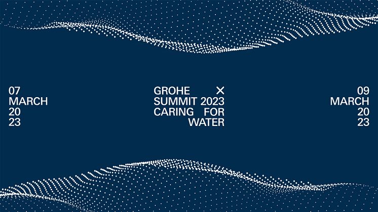 GROHE bjuder in till GROHE X Summit 2023 "Caring for Water"