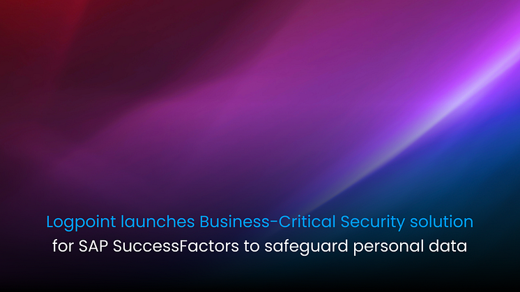 Logpoint launches Business-Critical Security solution for  SAP SuccessFactors to safeguard personal data
