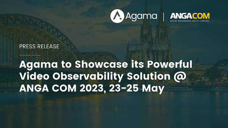Agama to Showcase its Powerful Video Observability Solution at  ANGA COM 2023