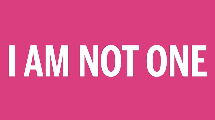 I Am Not One, 8.5-14.6, Bonniers Konsthall