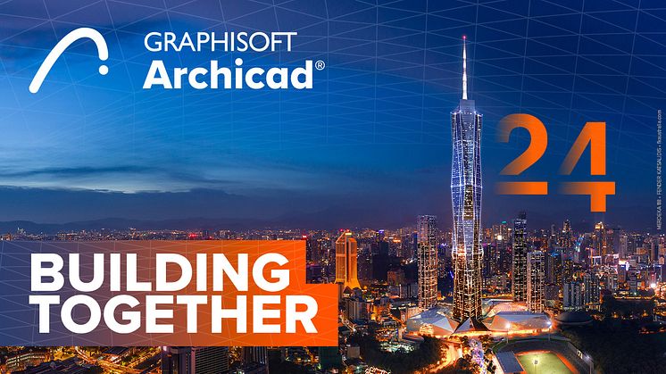 GRAPHISOFT delivers Archicad 24 and major updates to BIMx and BIMcloud, integrating multidisciplinary teams to create great architecture