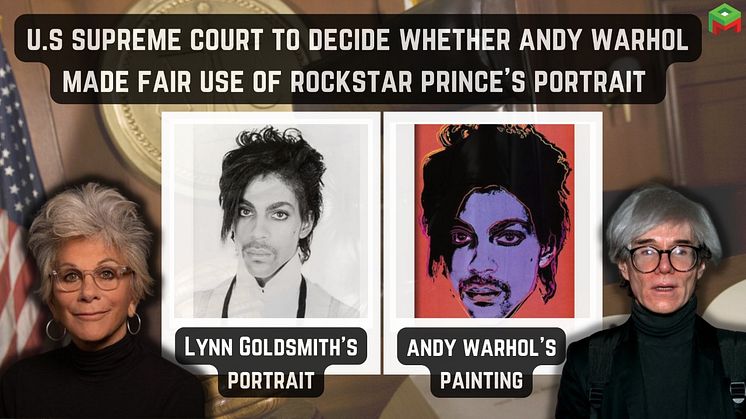 How U.S. Supreme Court decision in Lynn Goldsmith vs Andy Warhol’s case could alter the definition of fair use under copyright