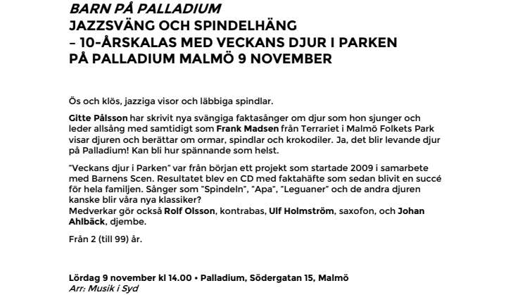 Barn på Palladium – Jazzsväng och spindelhäng  – 10-årskalas med "Veckans djur i Parken"  på Palladium Malmö 9 november