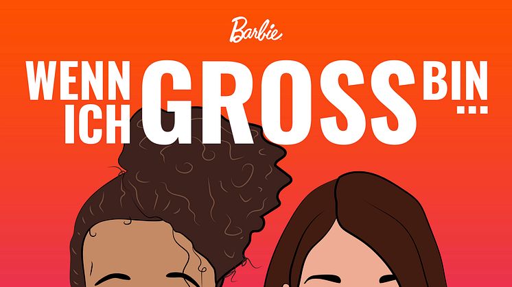 Barbie® präsentiert ersten eigenen Podcast „Wenn ich groß bin…“
