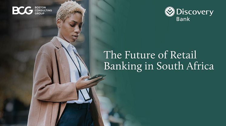 Digital future of banking is inevitable and imminent, says Discovery Bank, BCG report